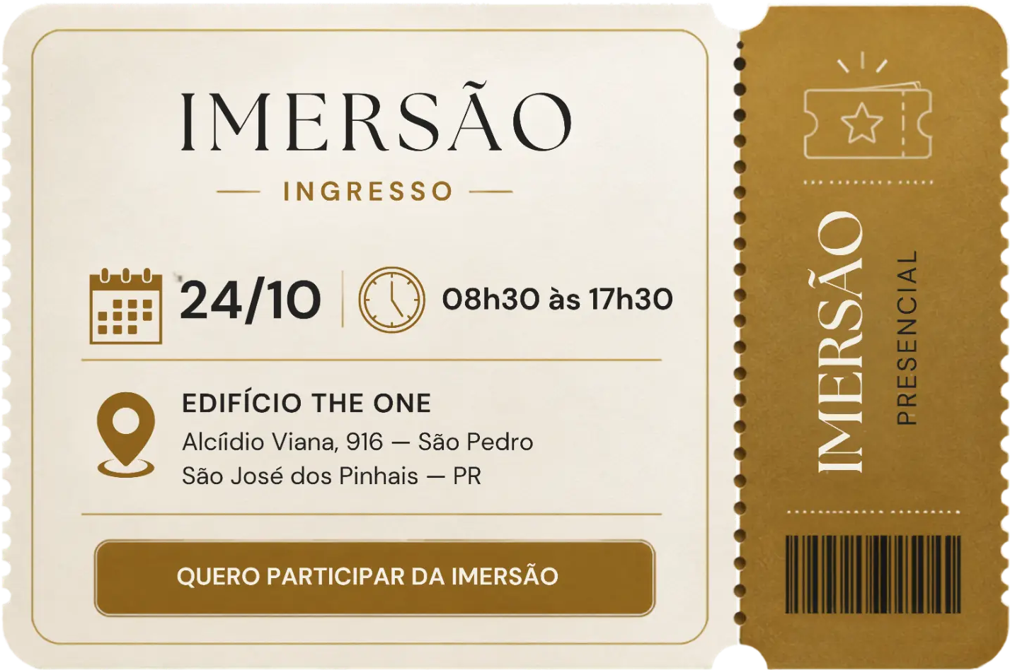 Ingresso da Imersão — 24/10, 08h30 às 17h30, Edifício The One, Alcídio Viana, 916 — São Pedro, São José dos Pinhais/PR. Quero participar da imersão.
